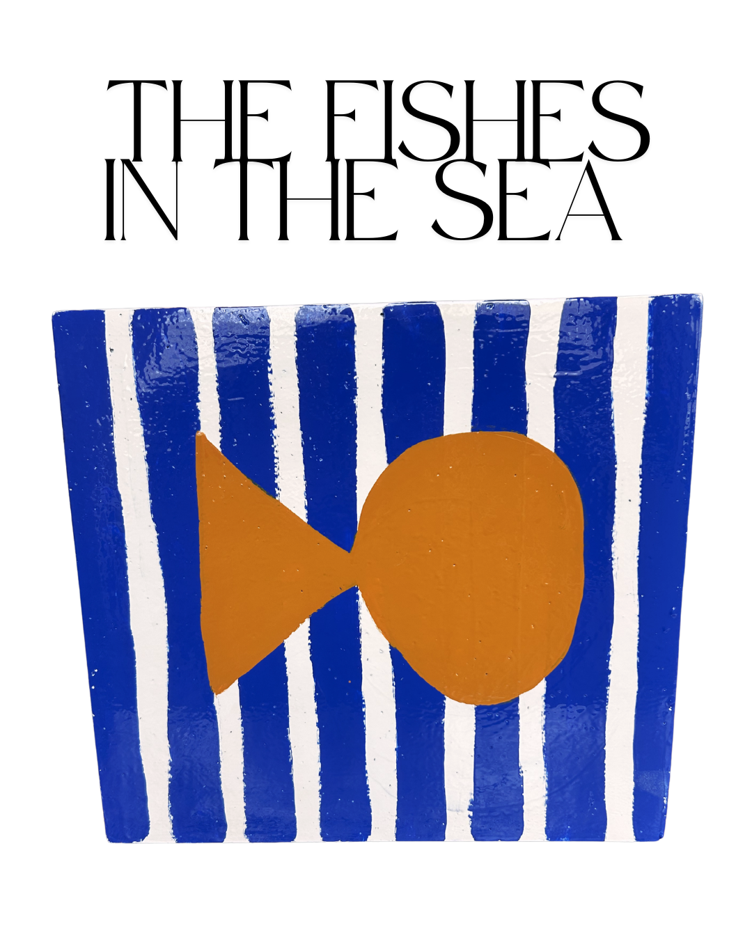 The Fishes in the Sea